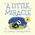 A Little Miracle by R.J. Furness