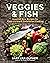 Veggies & Fish: Inspired Ne...