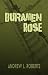 Duramen Rose by Andrew L. Roberts