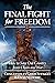 The Final Fight for Freedom by Congressman Chris Stewart