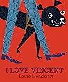 I Love Vincent by Laura Ljungkvist