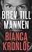 Brev till mannen by Bianca Kronlöf