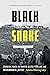 Black Snake: Standing Rock, the Dakota Access Pipeline, and Environmental Justice