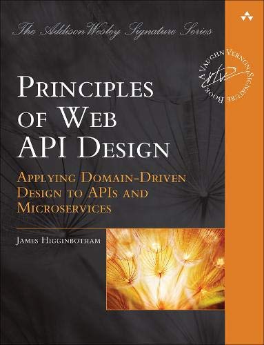 Principles of Web API Design: Delivering Value with APIs and Microservices (Paperback)