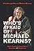 Who's Afraid of Michael Kea...