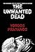 The Unwanted Dead: The Shoc...