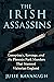 The Irish Assassins: Conspiracy, Revenge, and the Phoenix Park Murders That Stunned Victorian England