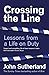 Crossing the Line: Lessons From a Life on Duty