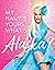 My Name's Yours, What's Alaska?: A Memoir