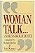 Woman Talk: A Woman's Book Of Quotes (Volume One)
