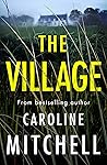 The Village by Caroline Mitchell