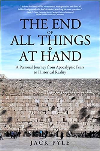 The End of All Things is at Hand: A Personal Journey from Apocalyptic Fears to Historical Reality