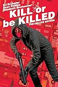 Kill or be Killed: The Deluxe Edition