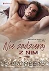 Nie zadzieraj z nim by K. Bromberg Nie zadzieraj z nim by K. Bromberg