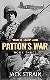 Patton's War (The World in Flames #3)