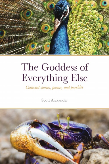 The Goddess of Everything Else: Collected Stories, Poems, and Parables
