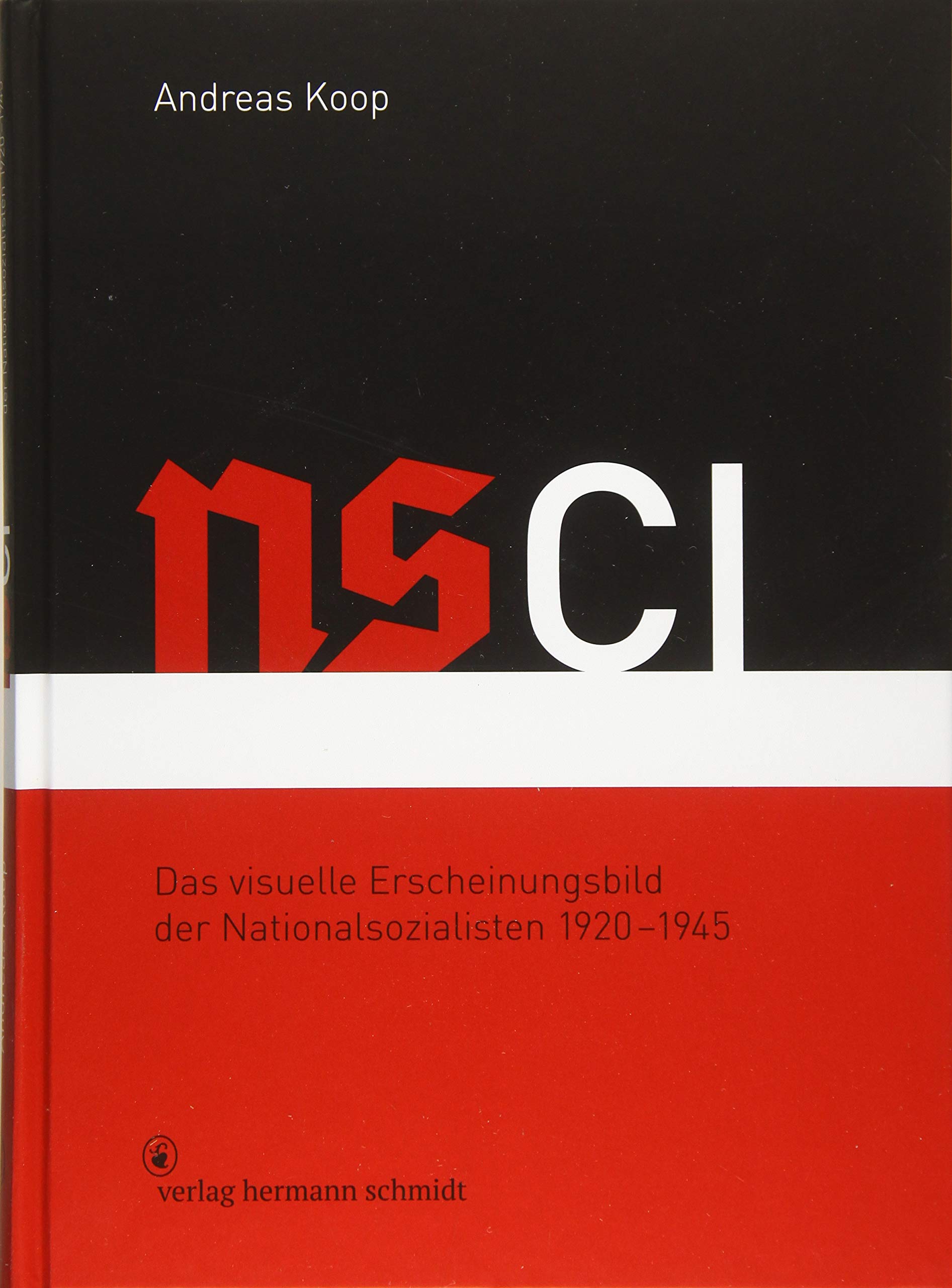 NSCI: Das visuelle Erscheinungsbild der Nationalsozialisten 1920 - 1945 (Hardcover)
