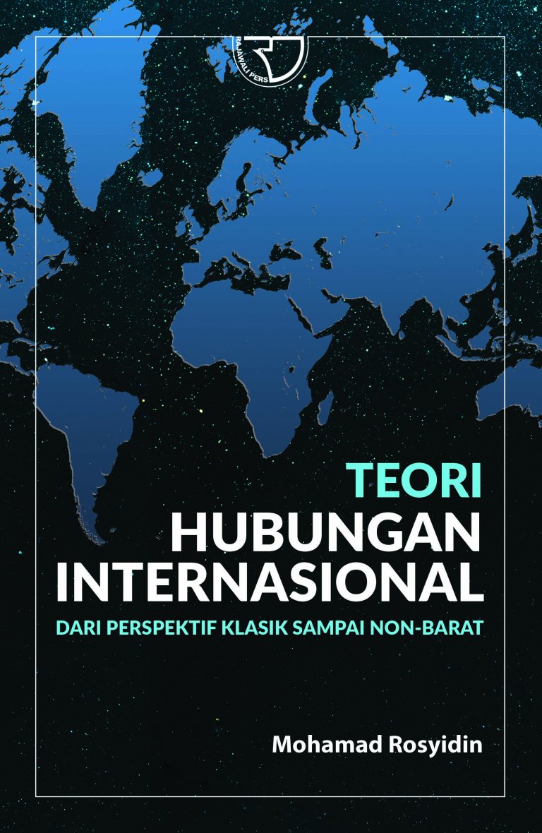 Teori Hubungan Internasional: Dari Perspektif Klasik Sampai Non-Barat