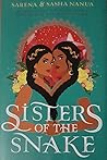 Sisters of the Snake by Sasha Nanua