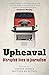 Upheaval: Disrupted lives in journalism