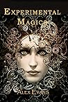 Experimental Magics by Alex   Evans