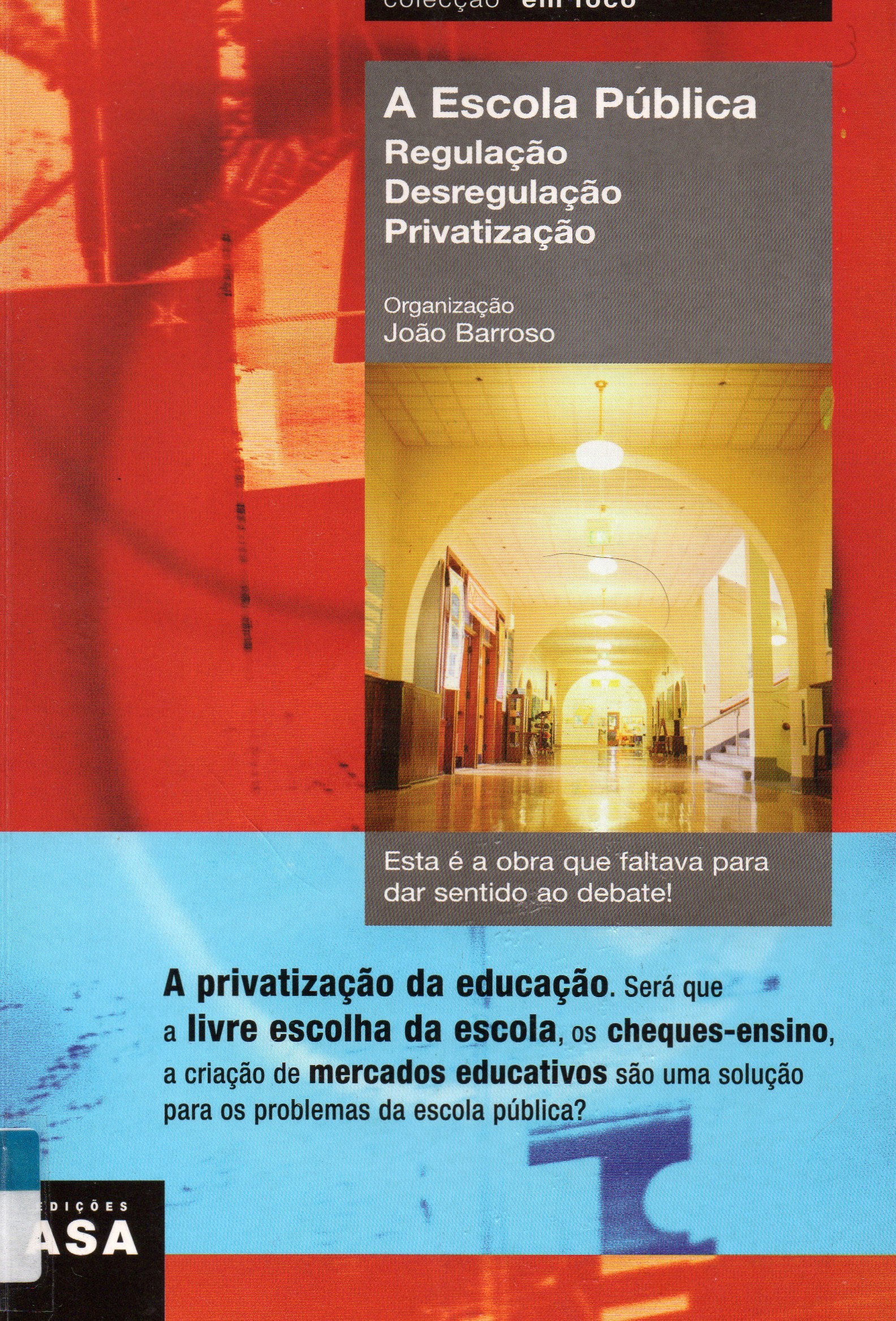 A Escola Pública – Regulação, desregulação e privatização (Paperback)