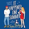 It Happened One Summer by Tessa Bailey