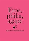 Eros, philia, aga...