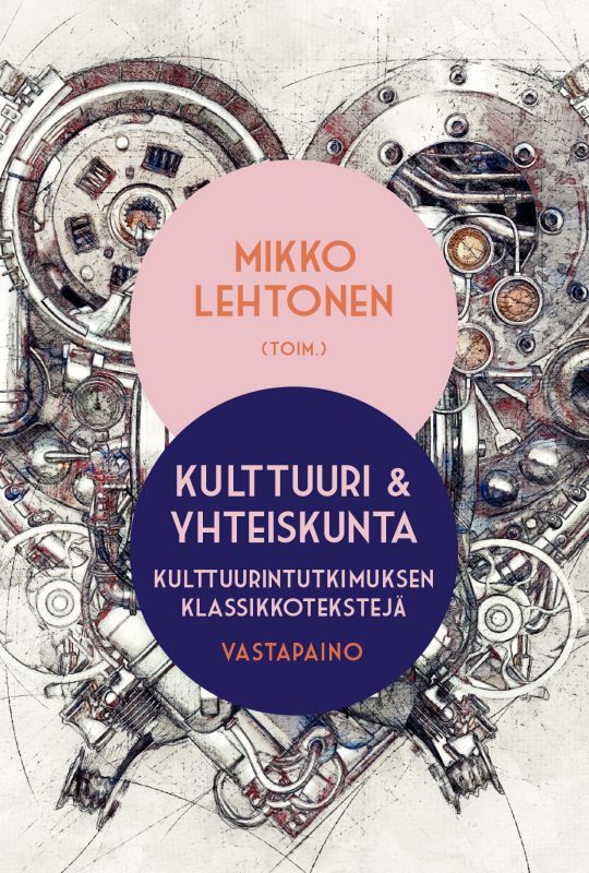 Kulttuuri ja yhteiskunta — Kulttuurintutkimuksen klassikkotekstejä