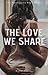 The Love We Share (Harringt...