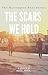 The Scars We Hold (Harringt...