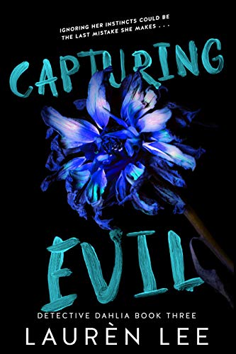 Capturing Evil (Detective Dahlia, #3)