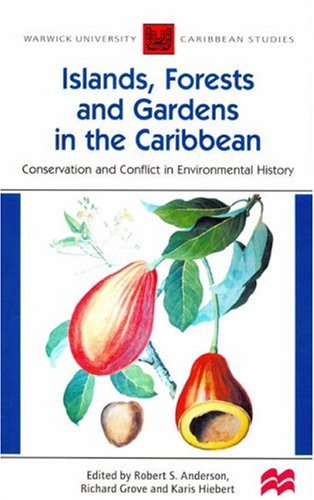 Islands, Forests and Gardens in the Caribbean (Warwick University Caribbean Studies)