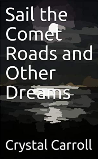 Sail the Comet Roads and Other Dreams