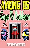 (Unofficial Comics) Among Us: Among Us Cops Vs Robbers