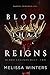 Blood that Reigns by Melissa Winters