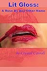 Lit Gloss: A Rose by Any Other Name
