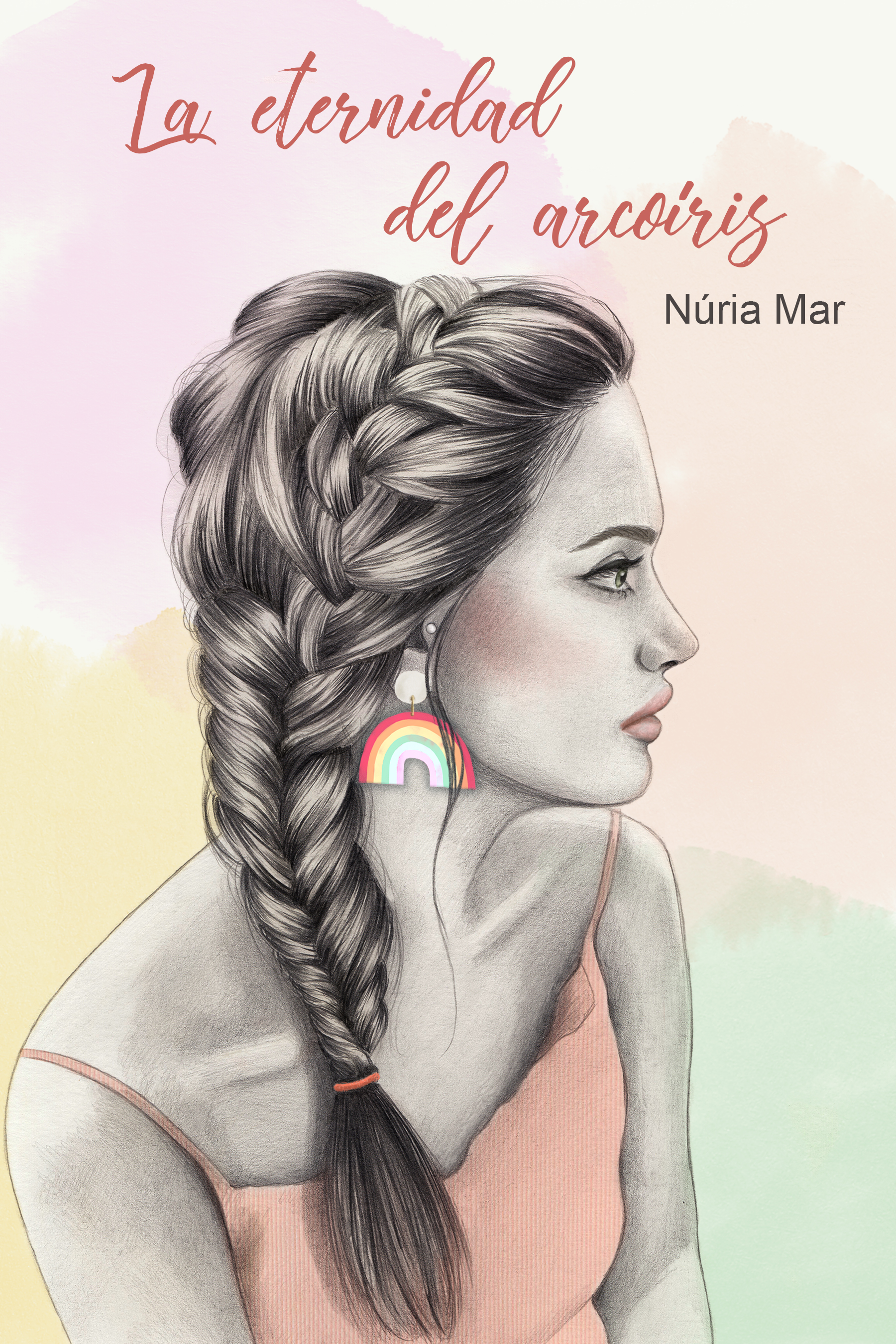 La eternidad del arcoíris (Bilogía Arcoíris 1)