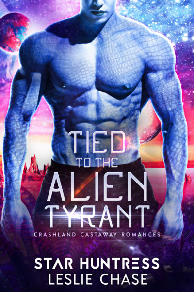 Tied to the Alien Tyrant (Crashland Castaway, #3)