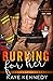 Burning for Her (Burning for the Bravest #3)