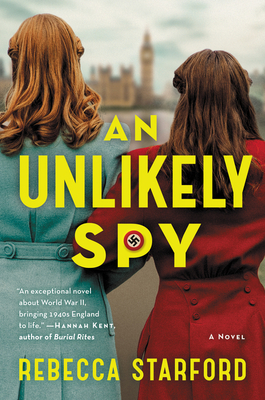 An Unlikely Spy: A Sophisticated WWII Spy Thriller of British Intelligence and Impossible Choices