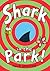Shark In The Park by Nick Sharratt