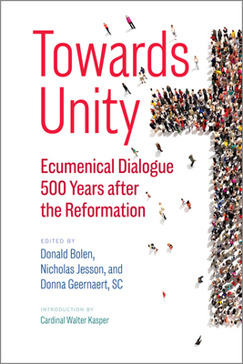 Towards Unity: Ecumenical Dialogue 500 Years after the Reformation