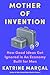 MOTHER OF INVENTION: HOW GOOD IDEAS GET IGNORED IN AN ECONOMY