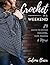 Crochet in a Weekend: 29 Quick-to-Stitch Sweaters, Tops, Shawls & More