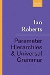 Parameter Hierarchies and Universal Grammar (Rethinking Comparative Syntax)