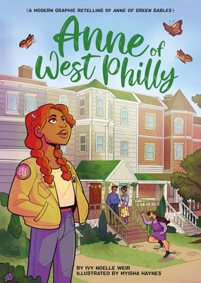 Anne of West Philly: A Modern Graphic Novel Retelling of Anne of Green Gables (Classic Graphic Novel Remix)