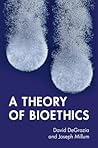 A Theory of Bioethics A Theory of Bioethics