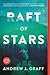 Raft of Stars: A Novel