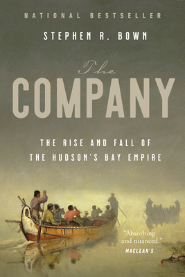 pdf download The Company: The Rise and Fall of the Hudson's Bay Empire